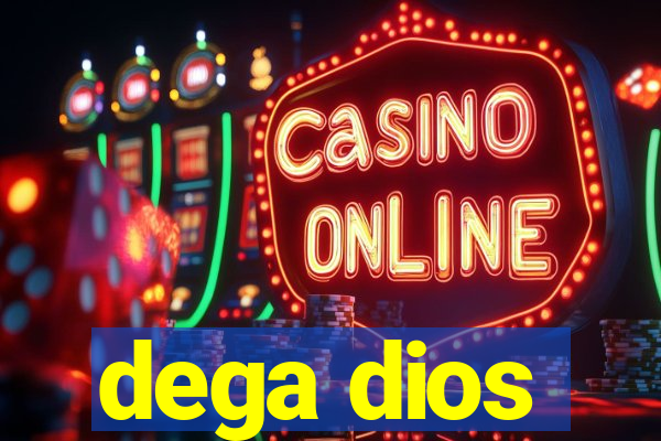 dega dios